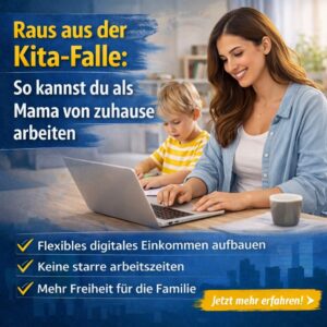 Raus aus der Kita-Falle: So kannst du als Mama von zuhause arbeiten