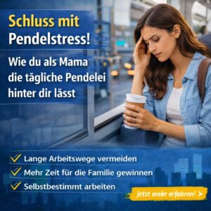 Flexibel arbeiten als Mama: Raus aus Pendelstress und Zeitdruck