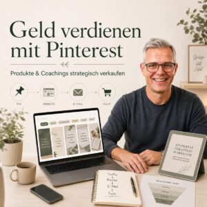 Geld verdienen mit Pinterest: Produkte & Coachings automatisiert verkaufen